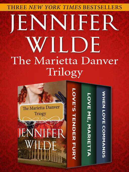 Title details for Love's Tender Fury / Love Me, Marietta / When Love Commands by Jennifer Wilde - Available